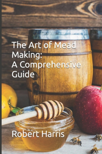 Art of Mead Making