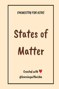 Chemistry for Kids! States Of Matter