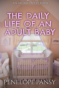 Daily Life Of An Adult baby