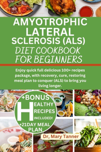 Amyotrophic Lateral Sclerosis (Als) Diet Cookbook for Beginners