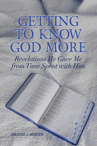 Getting to Know God More