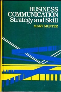 Business Communications: Strategy and Skill