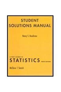 Student Solutions Manual for First Course in Statistics