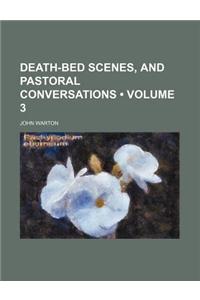 Death-Bed Scenes, and Pastoral Conversations (Volume 3)