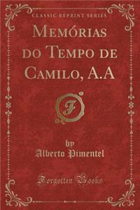 MemÃ³rias Do Tempo de Camilo, A.a (Classic Reprint)