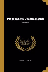 Preussisches Urkundenbuch; Volume 1