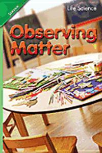 Science 2008 Leveled Reader 6-Pack Grade 1 Chapter 08 Below: Observing Matter