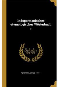 Indogermanisches etymologisches Wörterbuch