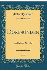 Dorfsünden, Vol. 4: Das Buch der Novellen (Classic Reprint)