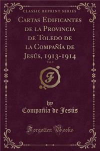 Cartas Edificantes de la Provincia de Toledo de la Compañía de Jesús, 1913-1914, Vol. 3 (Classic Reprint)