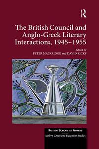 The British Council and Anglo-Greek Literary Interactions, 1945-1955