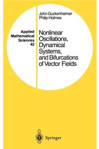 Nonlinear Oscillations, Dynamical Systems, and Bifurcations of Vector Fields