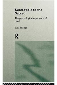 Susceptible to the Sacred: The Psychological Experience of Ritual