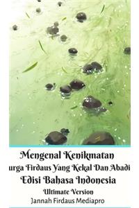 Mengenal Kenikmatan Surga Firdaus Yang Kekal Dan Abadi Edisi Bahasa Indonesia Ultimate Version