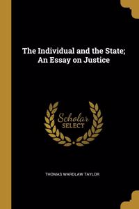 The Individual and the State; An Essay on Justice