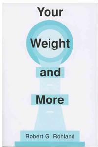 Your Weight and More