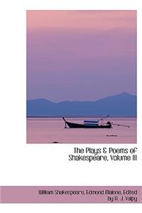 The Plays a Poems of Shakespeare, Volume III