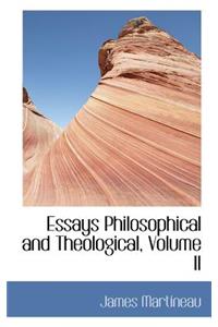 Essays Philosophical and Theological, Volume II