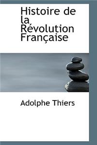 Histoire de La Racvolution Franasaise