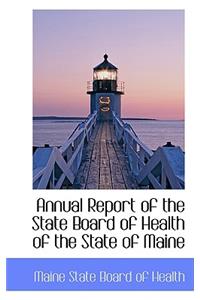 Annual Report of the State Board of Health of the State of Maine