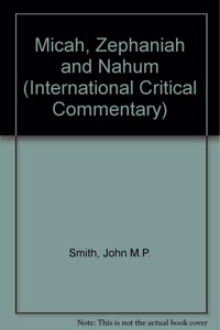 Micah, Zephaniah and Nahum (International Critical Commentary) Hardcover â€“ 1 January 2000