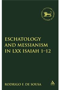 Eschatology and Messianism in LXX Isaiah 1-12