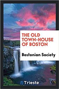 Old Town-House of Boston