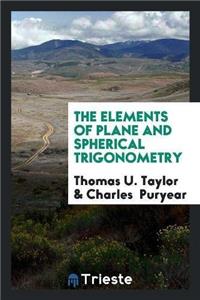 Elements of Plane and Spherical Trigonometry