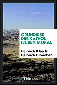 Grundriss Der Katholischen Moral