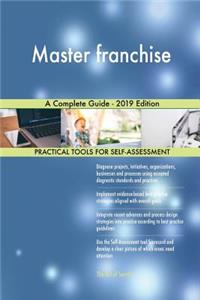 Master franchise A Complete Guide - 2019 Edition