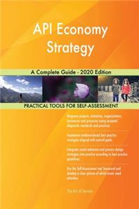 API Economy Strategy A Complete Guide - 2020 Edition