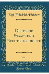 Deutsche Staats-Und Rechtsgeschichte, Vol. 2 (Classic Reprint)