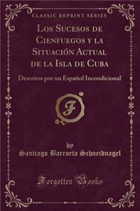 Los Sucesos de Cienfuegos y La Situación Actual de la Isla de Cuba