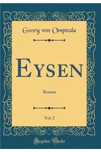 Eysen, Vol. 2: Roman (Classic Reprint)