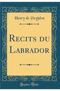 Recits Du Labrador (Classic Reprint)