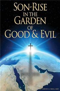 Son-Rise in the Garden of Good and Evil