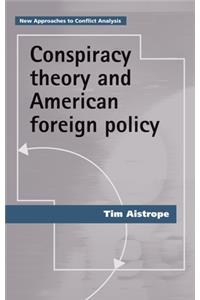 Conspiracy Theory and American Foreign Policy