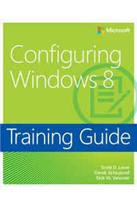 Training Guide: Configuring Windows 8
