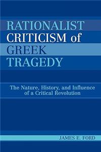 Rationalist Criticism of Greek Tragedy