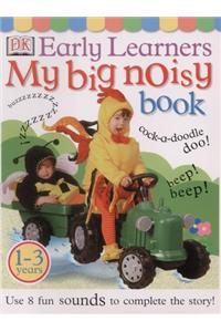 DK Early Learners:  My Big Noisy Book