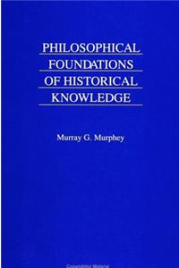 Philosophical Foundations of Historical Knowledge