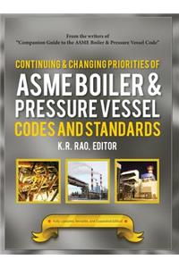 Continuing and Changing Priorities of the ASME Boiler and Pressure Vessel Codes and Standards