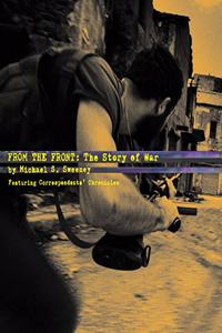 From the Front: The Story of War through Correspondents