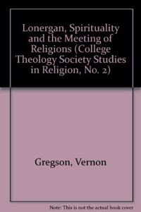 Lonergan, Spirituality and the Meeting of Religions