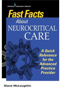 Fast Facts about Neurocritical Care