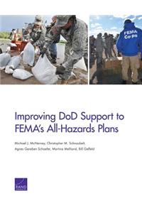 Improving Dod Support to Fema's All-Hazards Plans