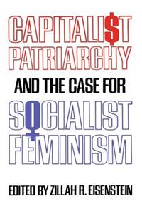 Capitalist Patriarchy and the Case for Socialist Feminism