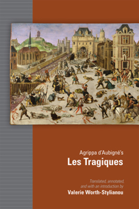 Agrippa d`Aubigne`s Les Tragiques