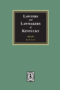 Lawyers and Lawmakers of Kentucky