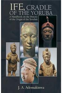 Ife, Cradle of the Yoruba